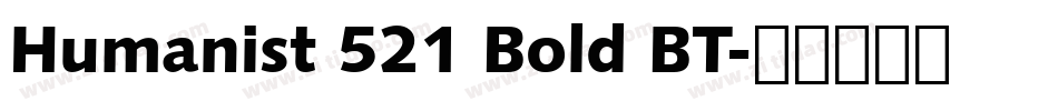 Humanist 521 Bold BT字体转换